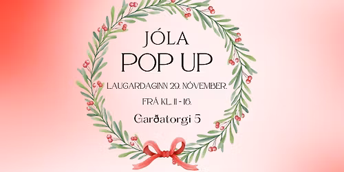 Jóla POP-UP markaður laugardaginn 29.nóvember á Garðatorgi 5 