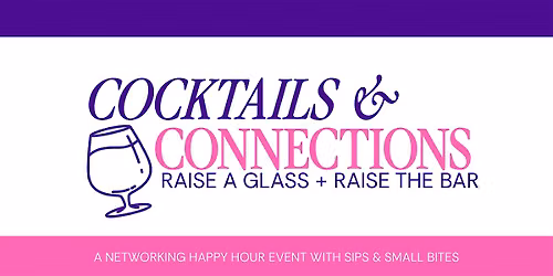 Cocktails & Connections - Raise a Glass + Raise the Bar
