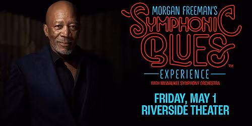 Morgan Freeman's Symphonic Blues Experience at the Riverside Theater