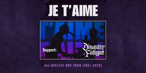 + Je T'aime (FR) + Disaster Fatigue - Ostpol Dresden