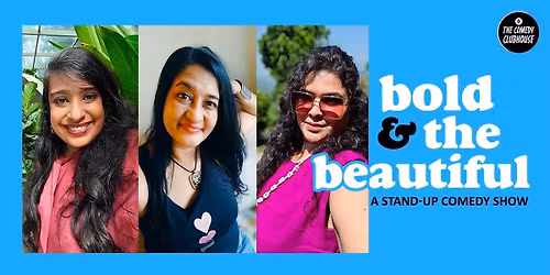 Bold and the Beautiful - A standup comedy show