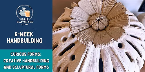 6-Week Handbuilding: Curious Forms