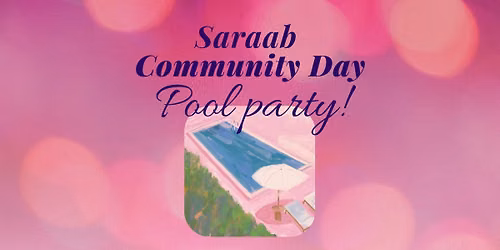 Saraab Community Day: Pool Party!