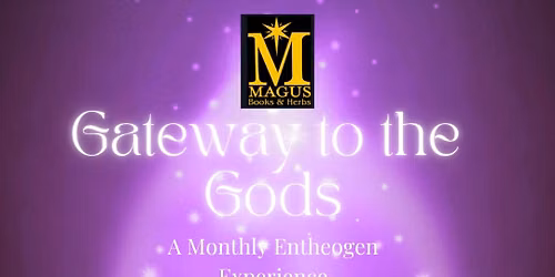 Gateway to the Gods: A Monthly Entheogen Experience
