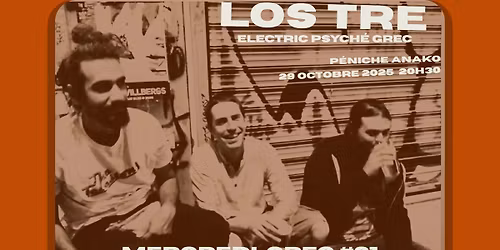 MERCREDI GREC#31 : LOS TRE - ELECTRIC PSYCH\u00c9 GREC
