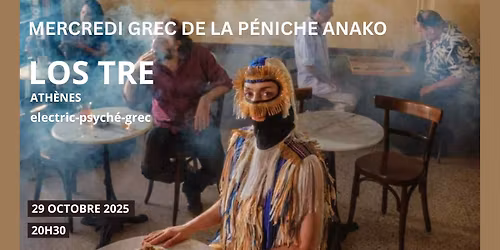 Mercredi grec #31 : LOS TRE (Ath\u00e8nes) - electric psych\u00e9 grec