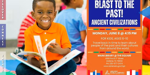 Blast to the Past: Ancient Civilizations (Main Library)