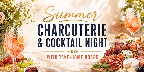Summer Charcuterie & Cocktail Night with Take-Home Board ~ Twinsburg