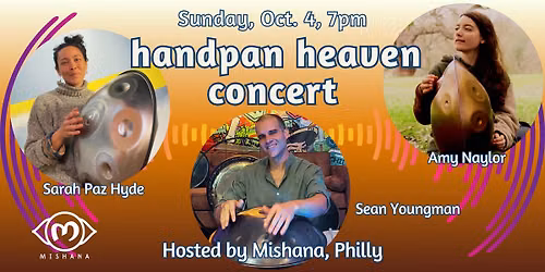 Handpan Heaven Concert, Oct. 4, Mishana Philly