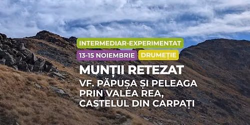 Drume\u021bie intermediar-experimentat: Mun\u021bii Retezat, Vf. P\u0103pu\u0219a \u0219i Peleaga prin Valea Rea \u0219i Castelul 