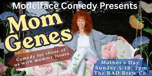 Mom Genes Comedy about our mommy issues
