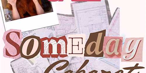 SOMEDAY: Cabaret