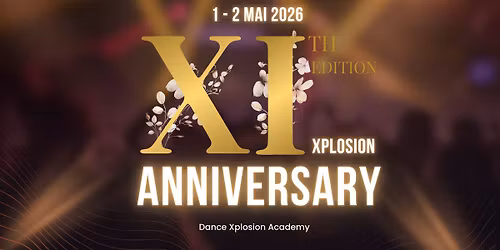 11th Dance Xplosion Anniversary - 1-2 MAI 2026