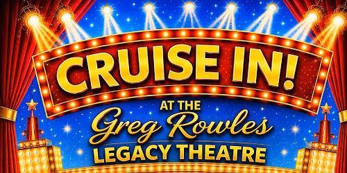 2nd Annual - Cruise In at the Greg Rowles Legacy Theater 