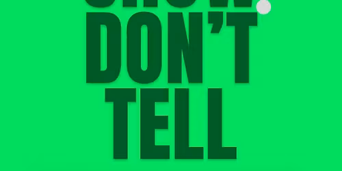 SHOW. DON'T TELL! What do you actually do?