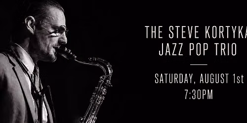 THE STEVE KORTYKA JAZZ POP TRIO