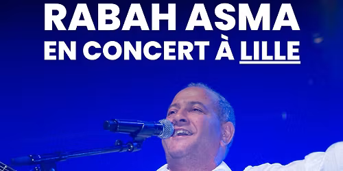 Rabah Asma \u2022 Dimanche 09 Novembre \u2022 Le Splendid, Lille