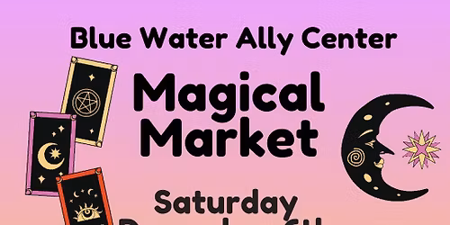 Magical Market at Blue Water Ally Center