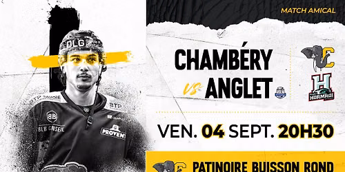 Amical : Chamb\u00e9ry - Anglet (Synerglace Ligue Magnus)