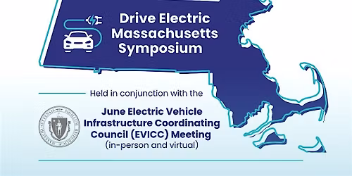 Drive Electric Massachusetts Symposium + June EVICC Meeting