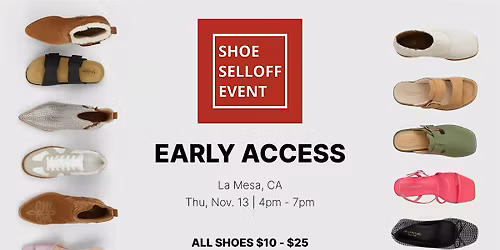 Early Access: Shoe Selloff Event | ALL Shoes $10 - 25 | La Mesa, CA
