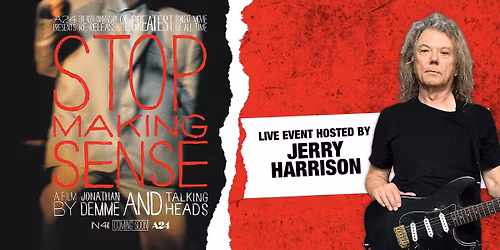 STOP MAKING SENSE: A Film by Jonathan Demme and Talking Heads