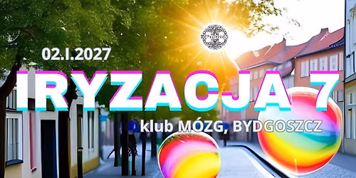 Iryzacja 7 - Be Psychedelic, klub M\u00f3zg w Bydgoszczy. 
