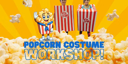 Popcorn Costume-Making Workshop!