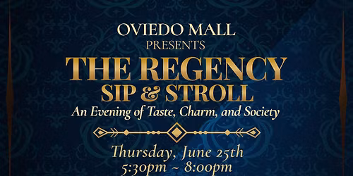 The Regency Sip & Stroll at Oviedo Mall