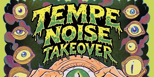 Tempe Noise Takeover: FREAK SCENE