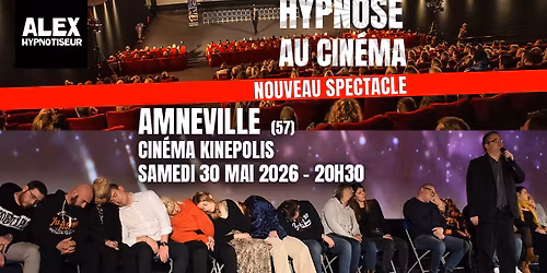 Hypnose au Cin\u00e9ma - Amn\u00e9ville - Cin\u00e9ma Kinepolis