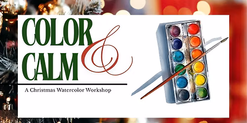 Color & Calm: A Christmas Watercolor Workshop