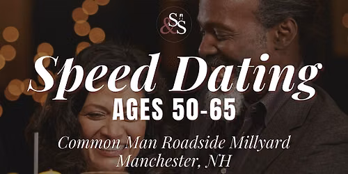 Speed Dating Ages 50-65 in Manchester, NH at Common Man Roadside Millyard