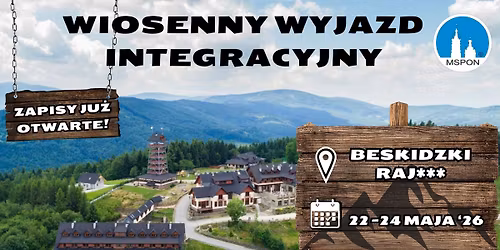 Wiosenny wyjazd integracyjno- szkoleniowy MSPON 2026