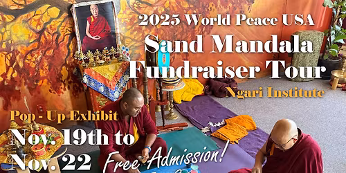 2025 World Peace USA Sand Mandala Fundraiser Tour - Ngari Institute
