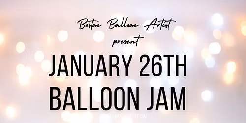 January 26th Balloon Jam