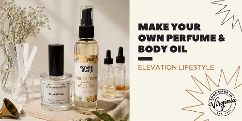Make Your Own Perfume & Body Oil with Elevation Lifestyle