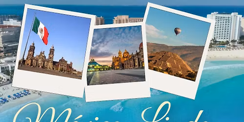 M\u00e9xico lindo, Ciudad de M\u00e9xico y Canc\u00fan 