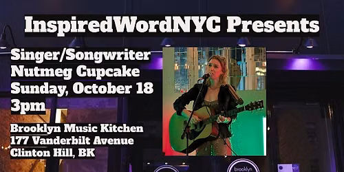 InspiredWordNYC Presents Singer\/Songwriter Nutmeg Cupcake @ BMK