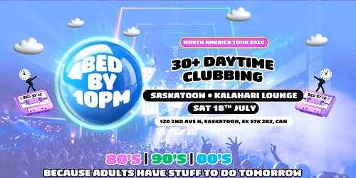Bed By 10 Is Coming To Saskatoon! — 120 2nd Ave N, Saskatoon, SK S7K 2B2, Canada