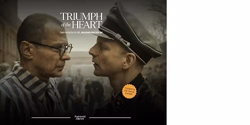 Triumph of the Heart the Passion of St. Maximillian Kolbe