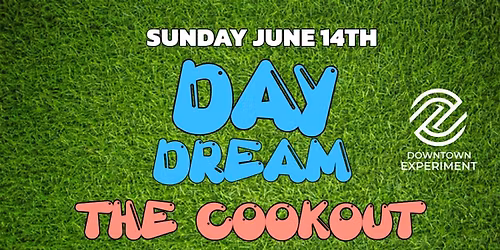 Day Dream Brunch & Day Party Presents "The Cookout"