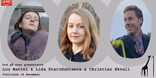 Ord p\u00e5 scen presenterar: Lou Mattei \u2605 Lida Starodubtseva \u2605 Christian Ekvall \u2605 \u00d6ppen scen