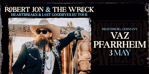 ROBERT JON & THE WRECK - Heartbreaks & Last Goodbyes Tour 2026 | BURGLENGENFELD