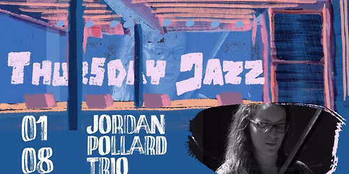 Thursday Night Jazz: Jordan Pollard Trio .LIVE at Radio Artifact