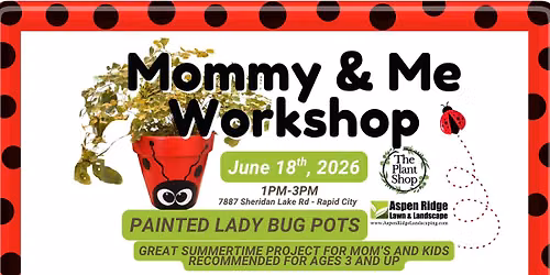 Mommy & Me Workshop:  Painted Ladybug Pots