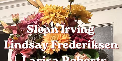 Larisa Roberts, Lindsay Frederiksen & Sloan Irving Live at The Monkey House