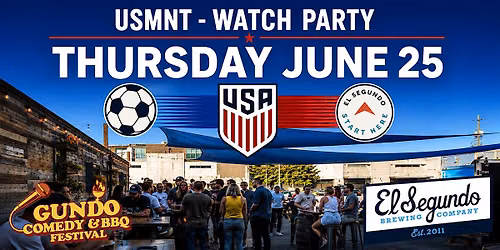 USA WATCH PARTY // Gundo Comedy & BBQ Fest  // THURSDAY 25th