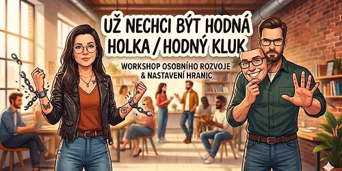 U\u017e nechci b\u00fdt hodn\u00e1 holka\/hodn\u00fd kluk