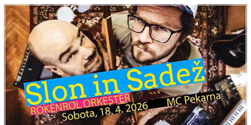 SLON IN SADE\u017d rokenrol orkester \/ SOB 18. 4. 2026 \/ Maribor, MC Pekarna